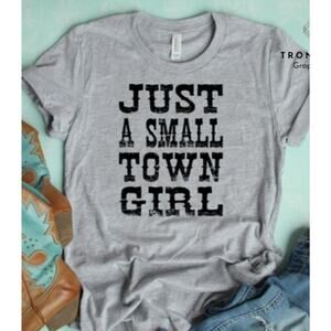 Just A Small Town Girl Small Bella And Canvas Graphic Tee Journey Shirt 236